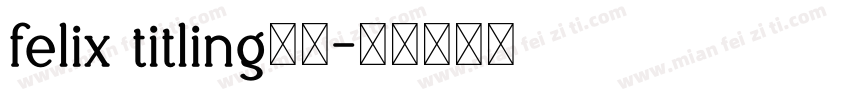 felix titling字体字体转换